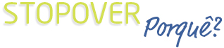 Stopover Porquê? Stopover Why?